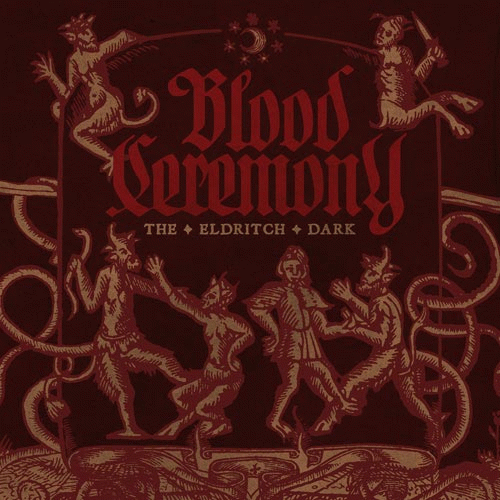 Blood Ceremony : The Eldritch Dark